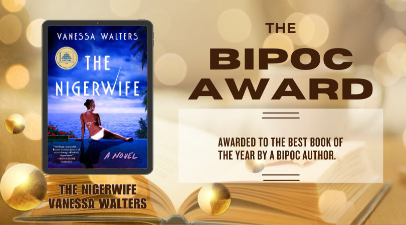 the bipoc award and its description, which reads: awarded to the best book of the year by a bipoc author. The front cover image of the nigerwife by vanessa walters is to the left.
