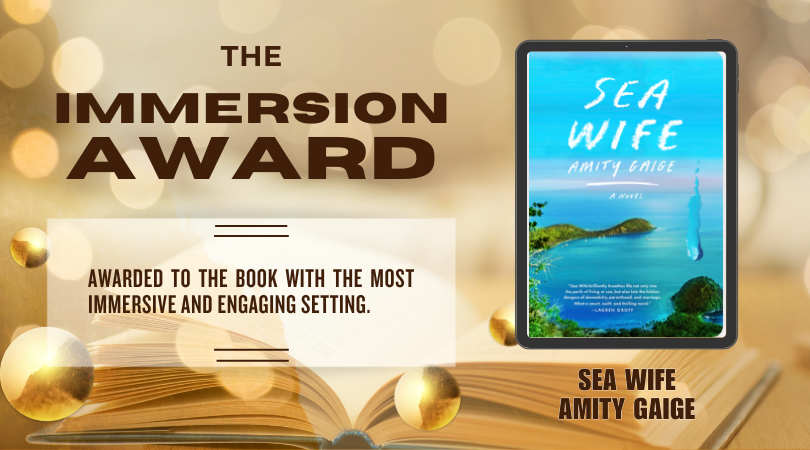 the immersion award and its description, which reads: awarded to the book with the most immersive and engaging setting. The front cover image of sea wife by amity gaige is to the right.