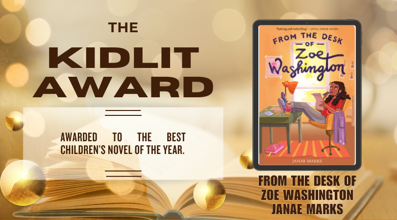 the kidlit award and its description, which reads: awarded to the best children's novel of the year. The front cover image of from the desk of zoe washington by janae marks is to the right.