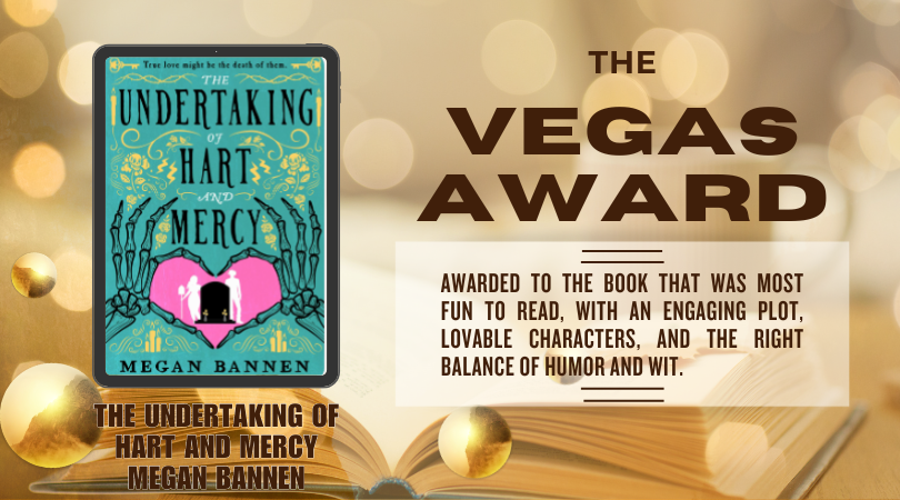 the vegas award and its description, which reads: awarded to the book that was most fun to read, with an engaging plot, lovable characters, and the right balance of humor and wit. The front cover image of the undertaking of hart and mercy by megan bannen is to the left.